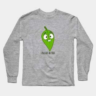 I Beleaf In you Long Sleeve T-Shirt